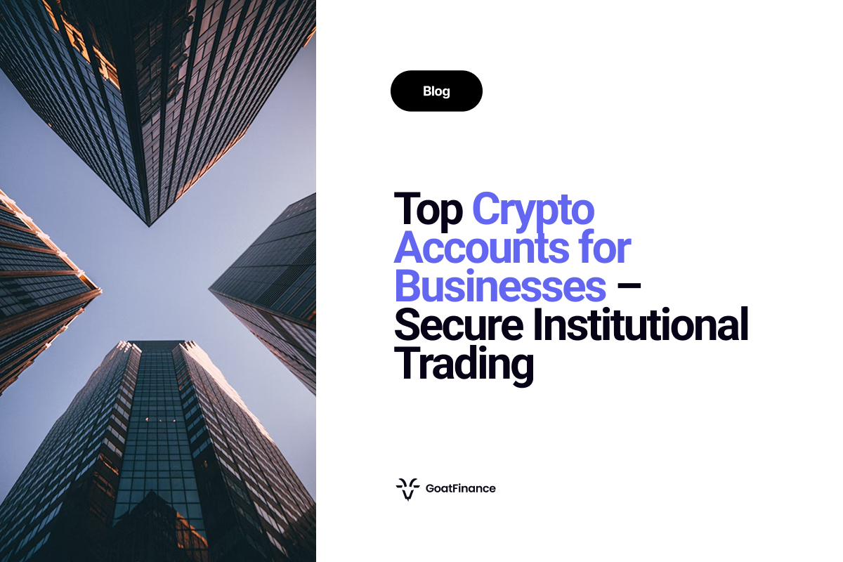 Top Crypto Accounts for Businesses – Secure Institutional Trading